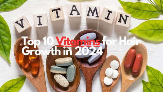 Top 10 Vitamins for Hair Growth in 2024