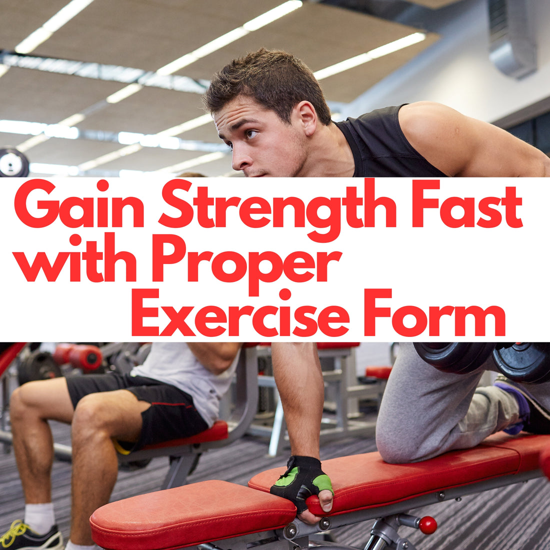 Gain Strength Fast with Proper Exercise Form